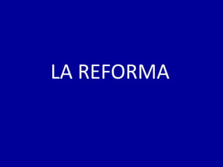 LA REFORMA
 