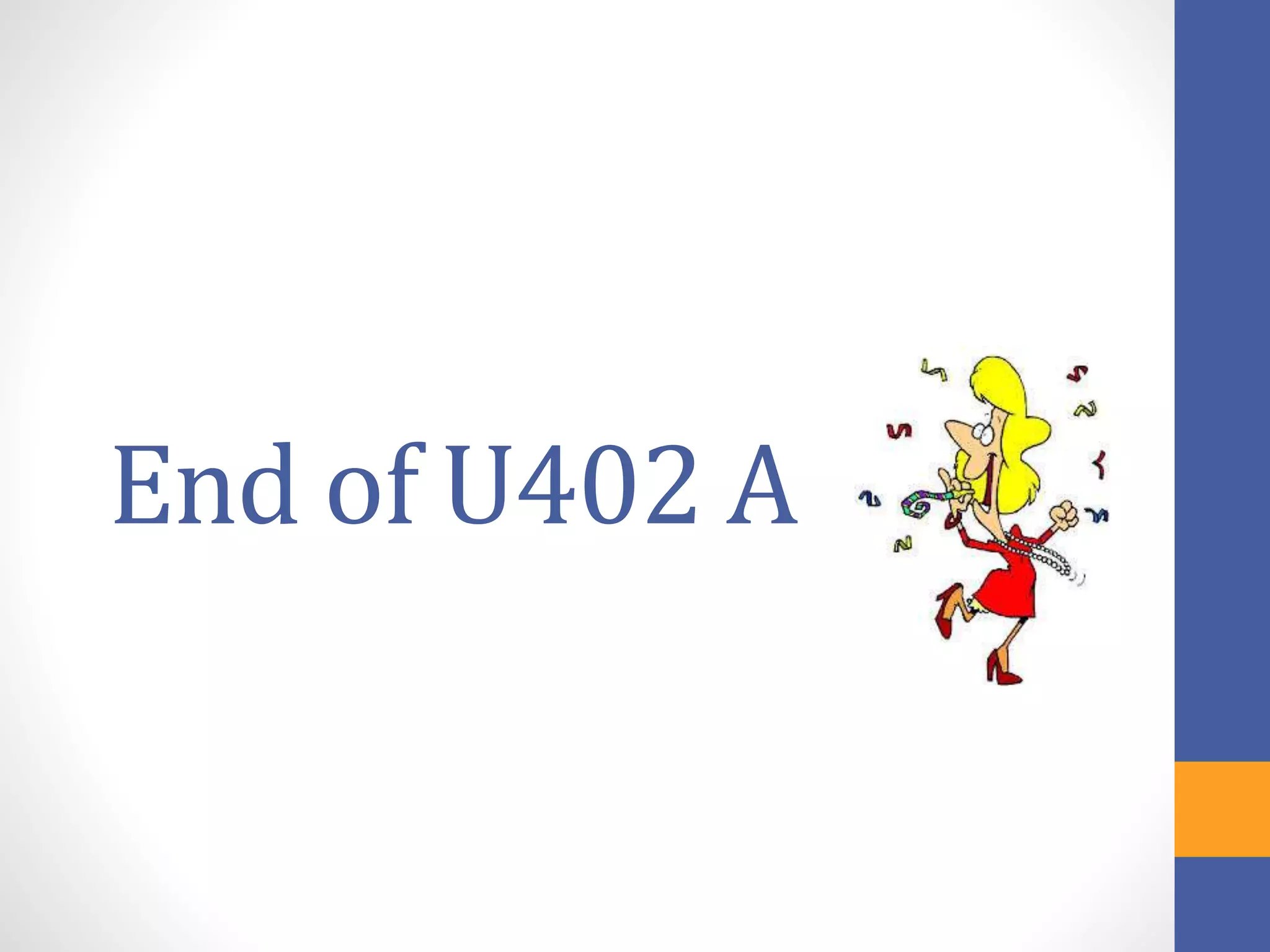End of U402 A
 
