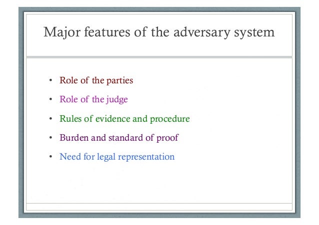 the adversary system of trial essay The adversarial system or adversary system is a legal system used in the common law through discovery and pre-trial settlements in which non-contested facts are agreed upon and not dealt with during the trial process in addition, adversarial procedure defenders argue that the. the adversary system of trial essay The adversarial system or adversary system is a legal system used in the common law through discovery and pre-trial settlements in which non-contested facts are agreed upon and not dealt with during the trial process in addition, adversarial procedure defenders argue that the.