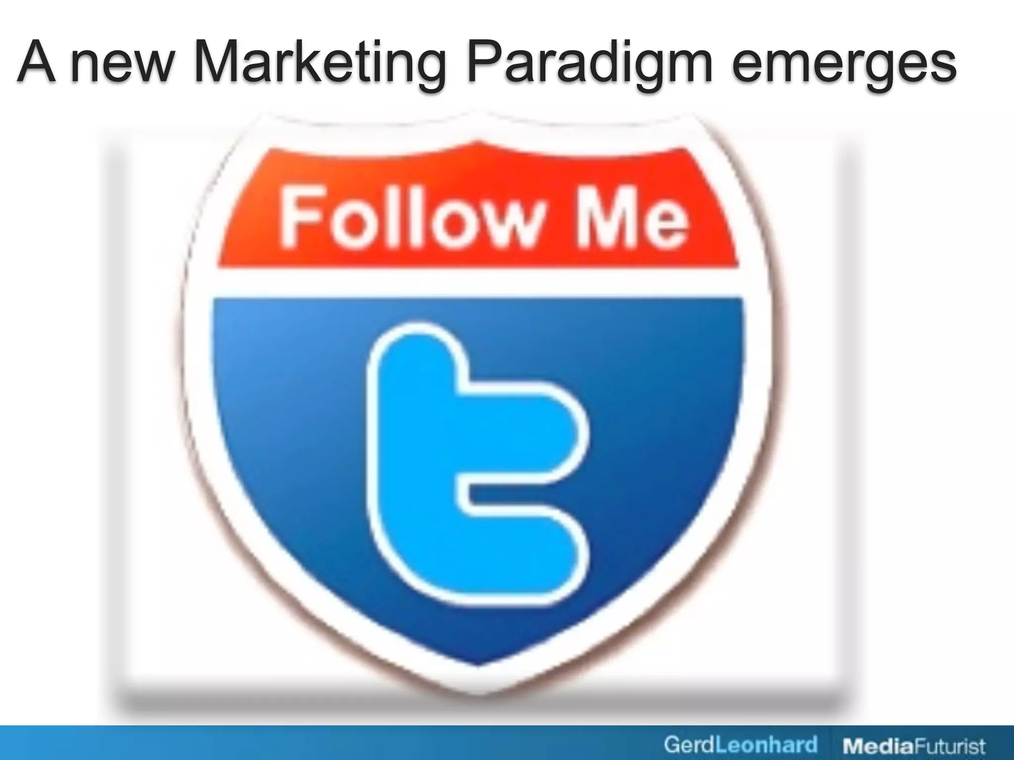 A new Marketing Paradigm emerges
 