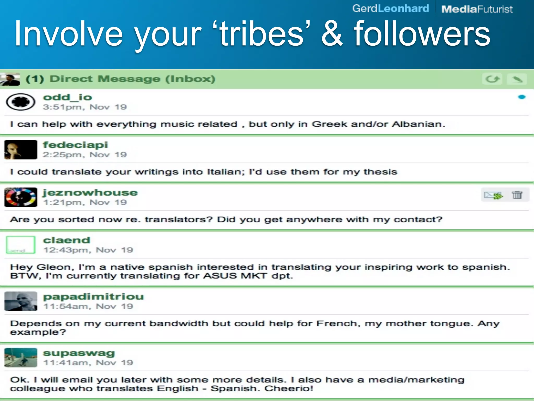 Involve your ‘tribes’ & followers
 