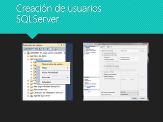 Creación de usuarios
SQLServer
 