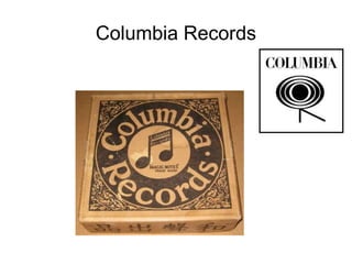 Columbia Records
 