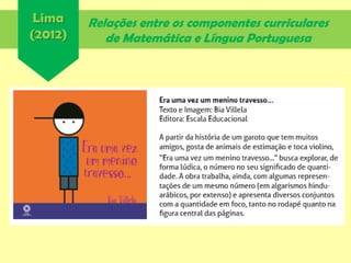 Relações entre os componentes curriculares
de Matemática e Língua Portuguesa
Lima
(2012)
 