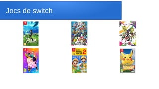 Jocs de switch
 