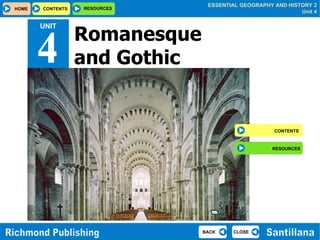 Romanesque and Gothic UNIT 4 CONTENTS RESOURCES 