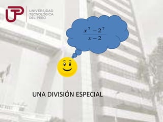 x7
x

27
2

UNA DIVISIÓN ESPECIAL

 
