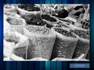 CHILES
 