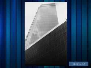 EDIFICIO
 