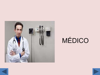 MÉDICO
 