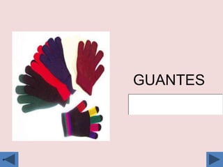GUANTES




+
 