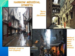Medieval cities were usually walled. When the city grew
too much, they often built a new wall further away.
 