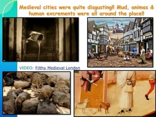 NARROW MEDIEVAL
STREETS
“Barrio
gótico”
(Barcelona)
Medieval street in
York (England)
Medieval
street in
Mont-
Saint
Michel
(France)
 