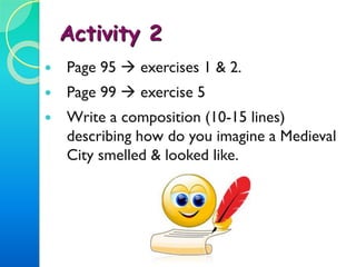 JESTERS (“bufones”): were in charge of making people laugh.
They had a wide variety of skills which could include
acrobatics, juggling, magic, songs, music...
 