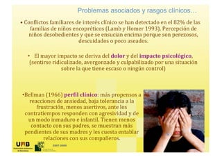 Problemas asociados y rasgos clínicos…




    •




•




        2007-2009
 