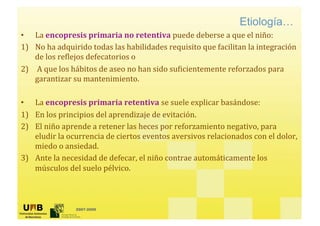 Etiología…
•




•




    2007-2009
 