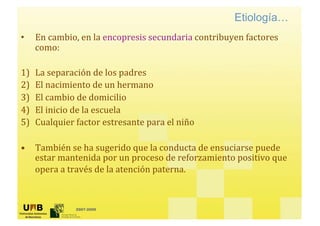 Etiología…
•




    2007-2009
 