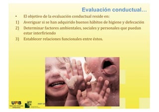 Evaluación conductual…
•




    2007-2009
 
