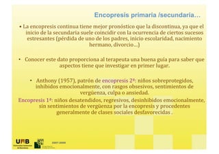 Encopresis primaria /secundaria…




•


    •




        2007-2009
 
