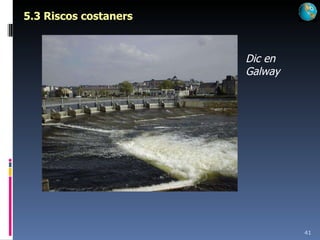 5.3 Riscos costaners Dic en Galway 