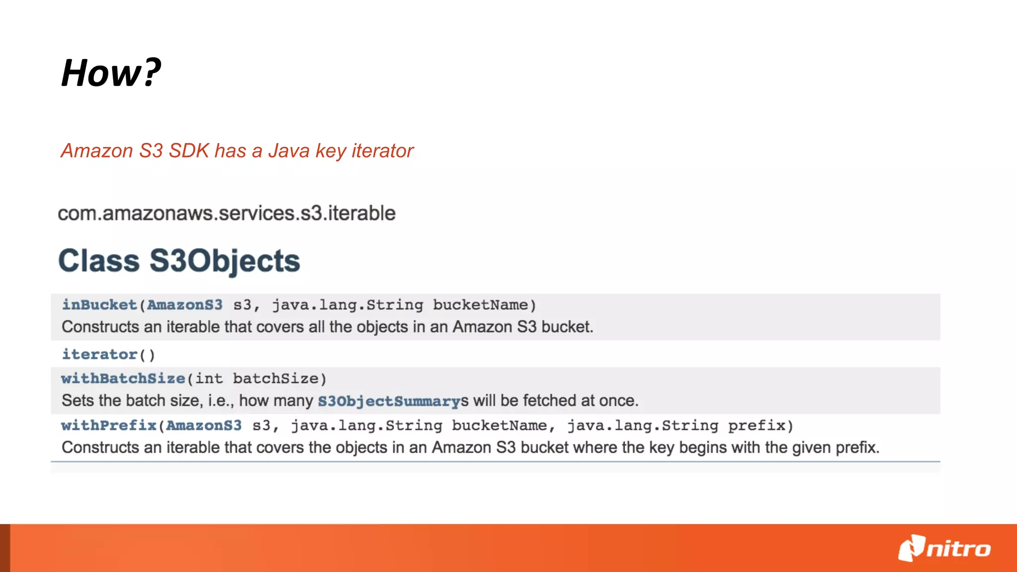 How?
Amazon S3 SDK has a Java key iterator
 