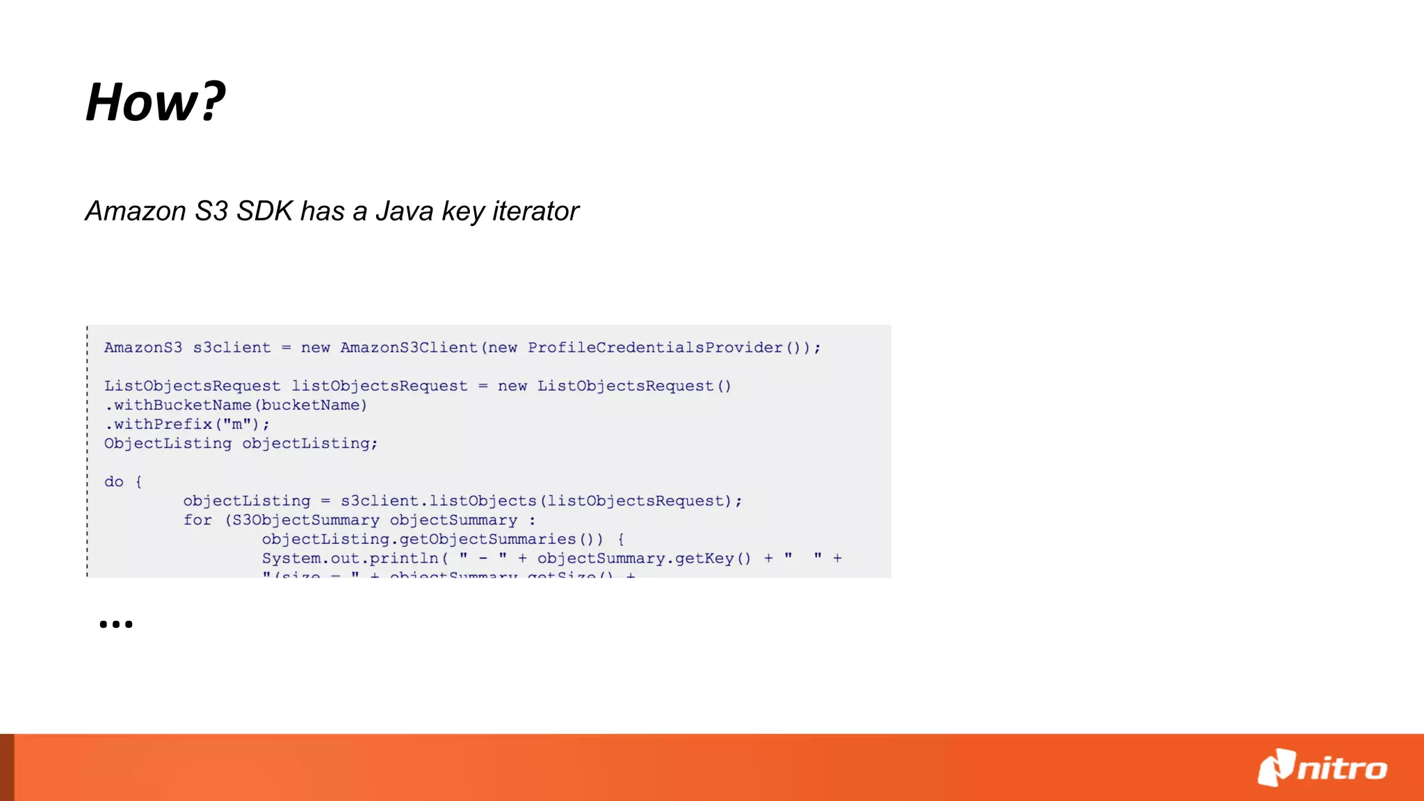 How?
...
Amazon S3 SDK has a Java key iterator
 