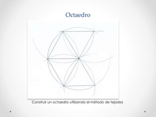 Octaedro 
Construir un octaedro utilizando el método de tejados 
 