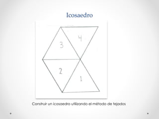 Icosaedro 
Construir un icosaedro utilizando el método de tejados 
 