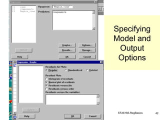 STA6166-RegBasics 42
Specifying
Model and
Output
Options
 