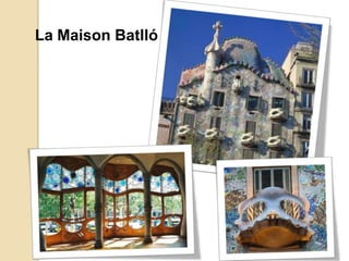 La Maison Batlló
 