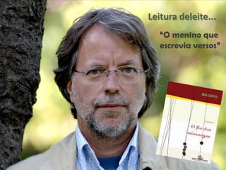 Leitura deleite...
“O menino que
escrevia versos”

 