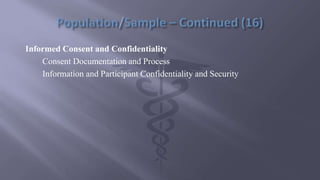 Informed Consent and Confidentiality
Consent Documentation and Process
Information and Participant Confidentiality and Security
 