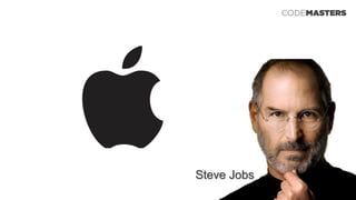 Steve Jobs
 