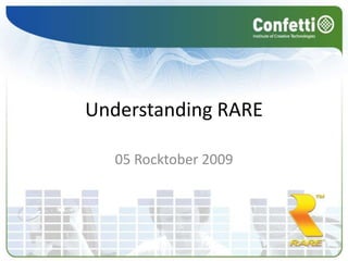 Understanding RARE  05 Rocktober 2009 