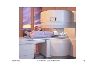 08/12/2015 Dr. José Heitor Machado Fernandes 379
 