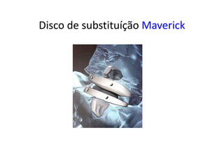 Disco de substituíção Maverick
 