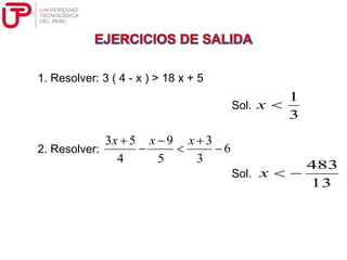 1. Resolver: 3 ( 4 - x ) > 18 x + 5
6
3
3
5
9
4
53





 xxx
2. Resolver:
3
1
xSol.
Sol.
13
483
x
 