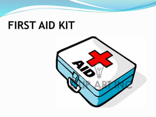 FIRST AID KIT
 