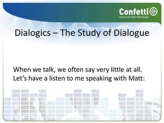 Understanding Dialogue