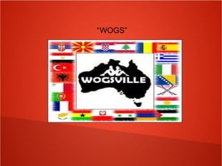 “WOGS”