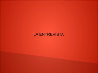 LA ENTREVISTA