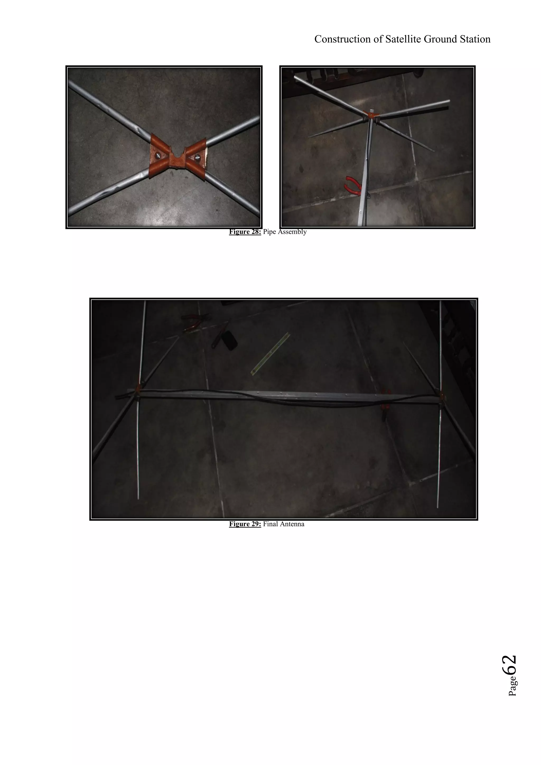 Construction of Satellite Ground Station
Page62
Figure 28: Pipe Assembly
Figure 29: Final Antenna
 