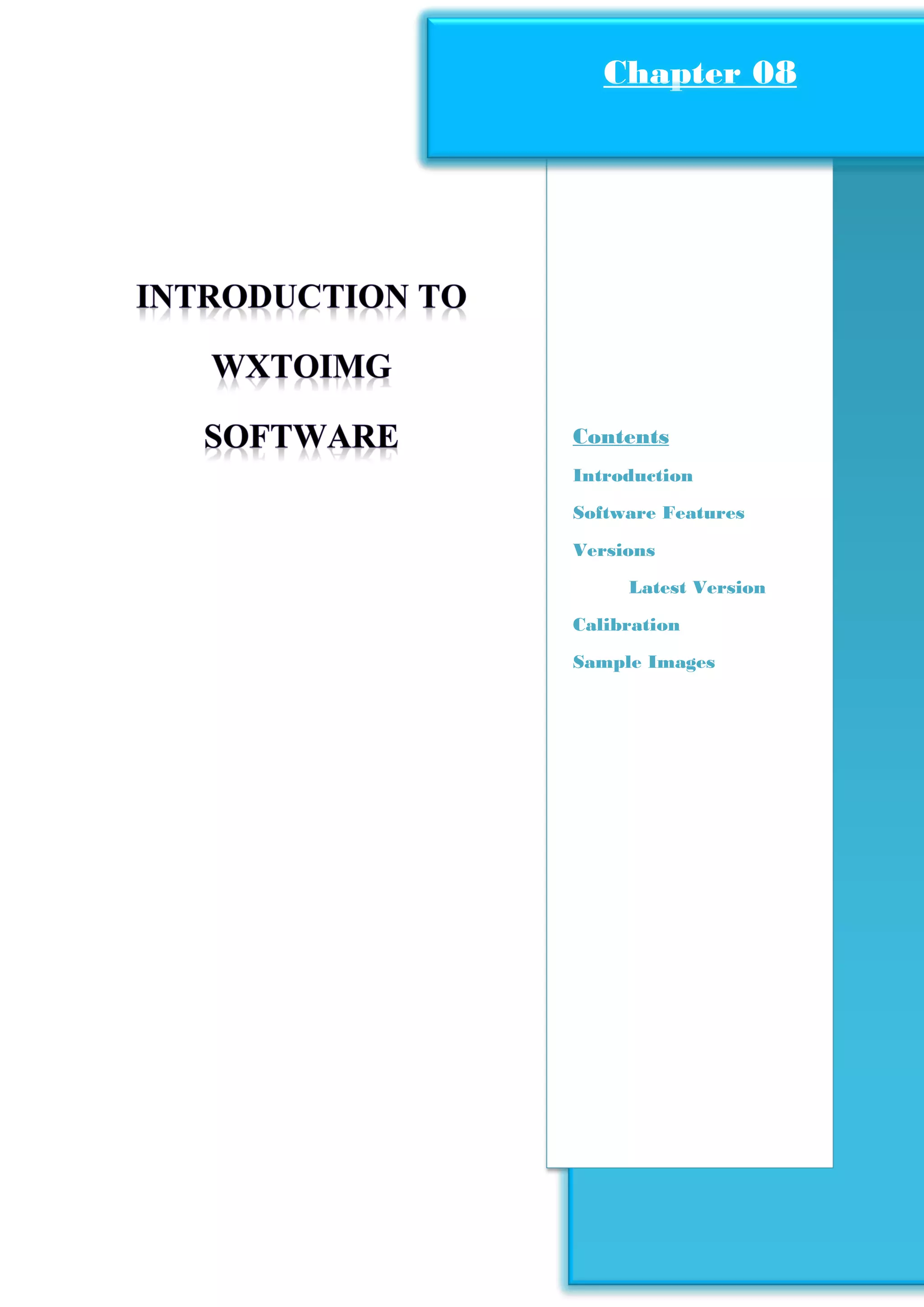 Construction of Satellite Ground Station
Page68
Contents
Introduction
Software Features
Versions
Latest Version
Calibration
Sample Images
Chapter 08Chapter 08
 