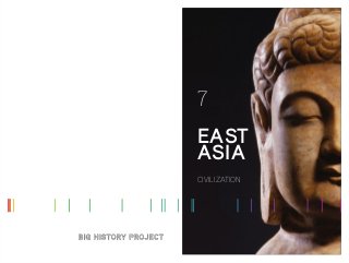 CIVILIZATION
7
EAST
ASIA
 