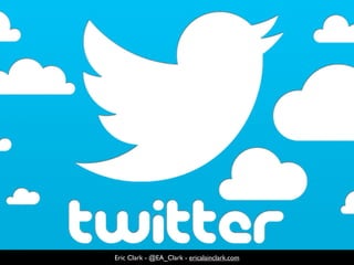 Eric Clark - @EA_Clark - ericalainclark.com
 