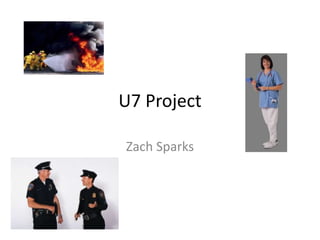 U7 Project 
Zach Sparks 
 