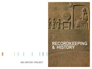 7
RECORDKEEPING
& HISTORY

 