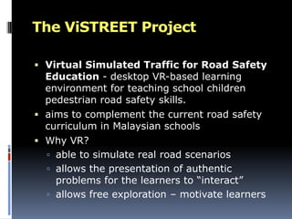 ViSTREET - Virtual Simulated Traffics for Road Safety Education | PPTX