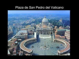 Plaza de San Pedro del Vaticano
 