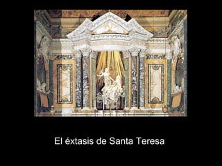 El éxtasis de Santa Teresa
 